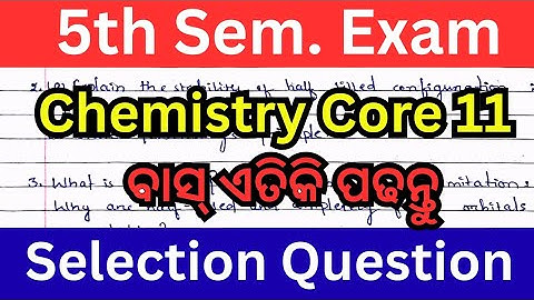 Chemistry Core 11 Selection questions // 5th Semester exam // Core 11 important question