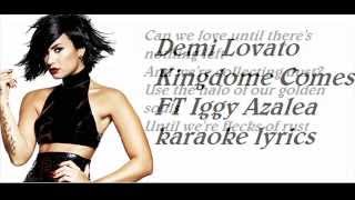 Demi Lovato Kingdome Come karaoke ft Iggy Azalea lyrics