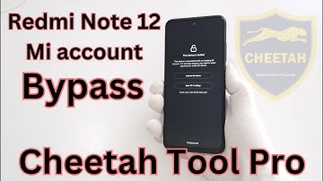 Redmi Note 12 Mi account bypass by Cheetah Tool Pro: Qualcomm Mi account bypass by Cheetah Tool Pro