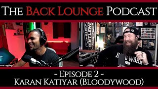 Karan Katiyar (Bloodywood)  The Back Lounge Podcast: Ep 2