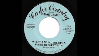 Brian James - Where Are All The Girls I Used To Cheat With