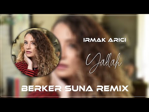 Irmak Arıcı - Yallah