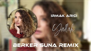 Irmak Arıcı - Yallah Resimi