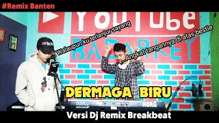 Dermaga biru - Live DJ Remix Breakbeat (Cover By Badar Key Feat DJ Wasel)