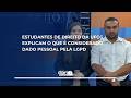 Estudantes de Direito da UFCG explicam o que é considerado dado pessoal pela LGPD