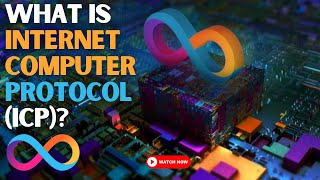 Internet Computer Protocol (ICP): What You Need to Know