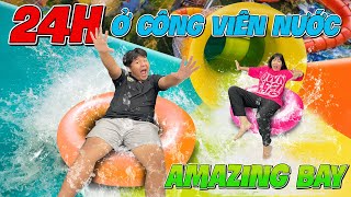 24H Sống Ở Công Viên Nước Amazing Bay Lớn Nhất Việt Nam