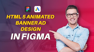 HTML 5 Animated Banner Ad Design In Figma | Google Ads