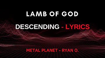 DESCENDING LYRICS LAMB OF GOD