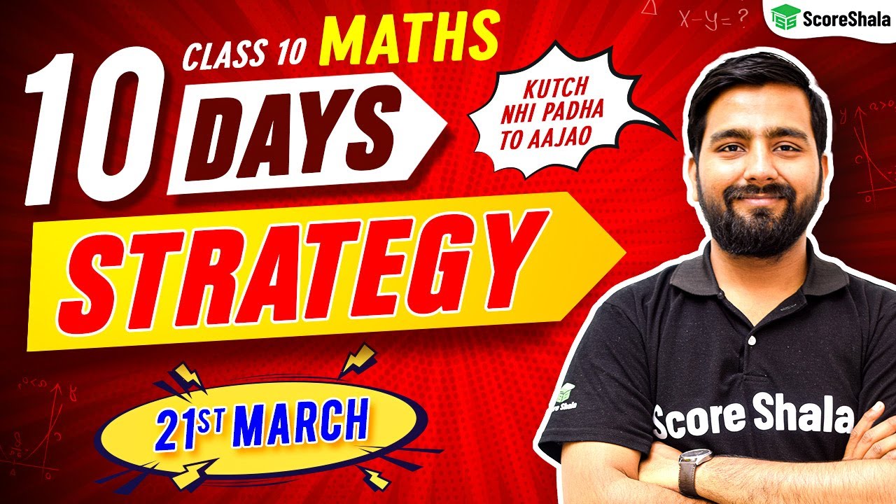 Class 10 Maths - Complete Roadmap to Score 100% 🔥 | 10 Days Strategy For Boards 2023-24