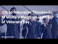 U.S. to Naturalize Thousands of Military Members in Honor of Veterans Day