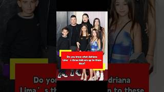 Do you know what Adriana Lima s three kids are up to these days