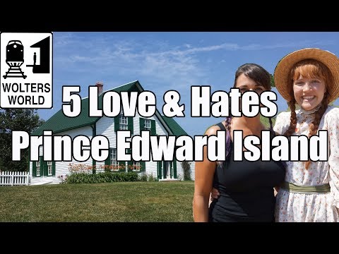 Visit PEI - 5 Love u0026 Hates of Prince Edward Island, Canada