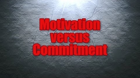 MIND COACH CRAIG HARPER - MOTIVATION vs COMMITMENT