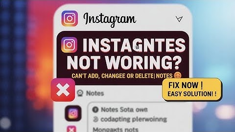 Instagram Notes Not Working Problem 2025 | Unable to Add Change or Delete Instagram Notes