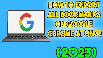 How to Export All Bookmarks on Google Chrome at Once (2023)