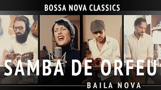 Video thumbnail of "Baila Nova - Samba de Orfeu - (Bossa Nova Classics) Quarantine Series #16"