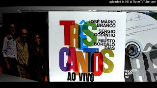 Video thumbnail of "Três Cantos Ao Vivo - quatro quadras soltas (Sérgio Godinho)"