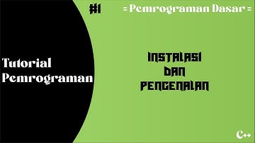 Tutorial C++ Dasar - 1 Instalasi dan Pengenal | Binar