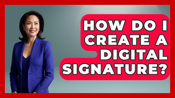 How Do I Create A Digital Signature? - Learn As An Adult