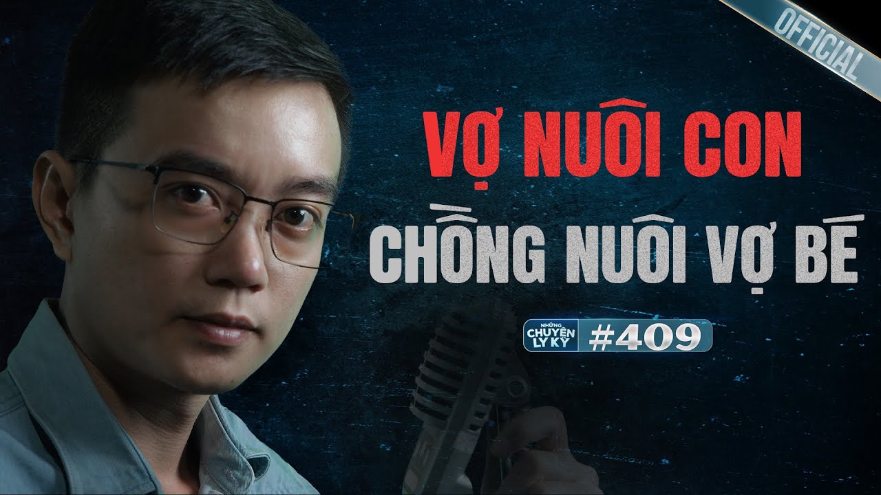 VỢ NUÔI CON - CHỒNG NUÔI VỢ BÉ | Chuyện tâm linh Nguyễn Huy kể