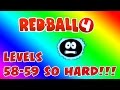 REDBALL 4 part #10, levels 58-59, OMG THIS IS SO HARD!!!