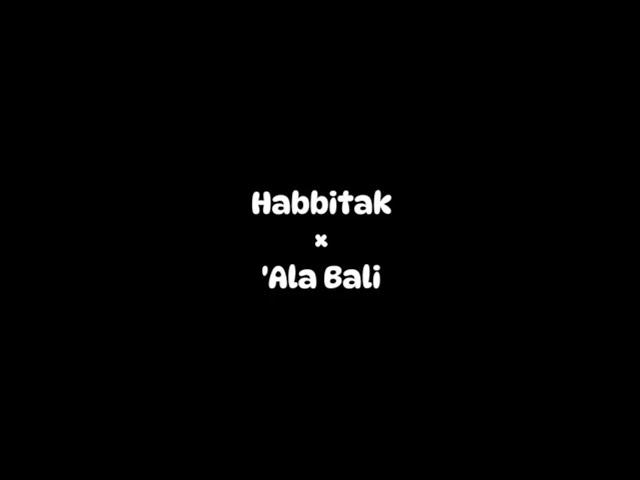 LIRIK HABBITAK X ALA BALI [ KARAOKE ] class=