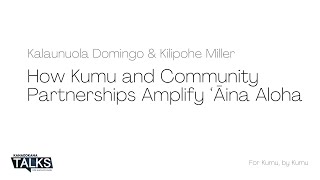 How kumu and community partnerships amplify ʻāina aloha | Kanaeokana Talks