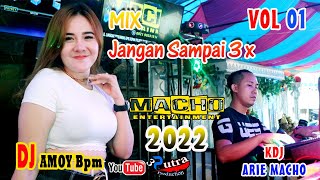 OT MACHO TERBARU 2022 | MIX JANGAN SAMPAI 3 X | TELUK KIJING | KDJ ARIE MACHO | DJ AMOY BPM