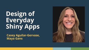 Design of Everyday Shiny Apps (Casey Aguilar-Gervase & Maya Gans, Atorus) | posit::conf(2025)