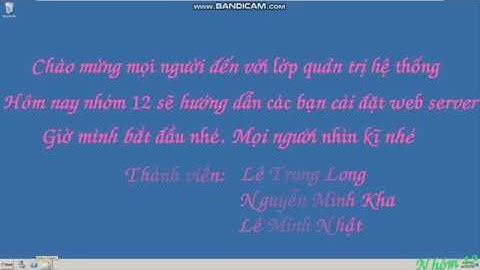 4K - Quản trị hệ thống | Hướng dẫn cài đặt Win Server ( IIS 7 ) - Nhóm 12