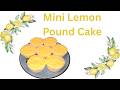 Mini Lemon Pound Cake