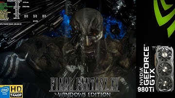 Final Fantasy XV Windows Edition 1440p Highest Settings | GTX 980Ti | i7 4790K 4.6GHz
