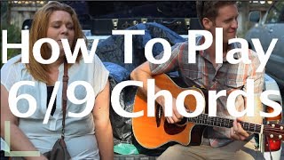 HOW TO PLAY 6/9 CHORDS ON GUITAR
