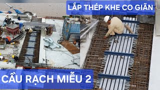 Cầu Rạch Miễu 2 mới nhất: Bắt đầu lắp thép khe co giãn, dải phân cách giữa hoàn thành 1/4