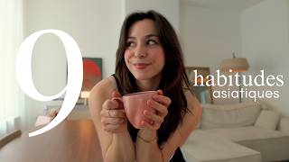 Les Habitudes Asiatiques Qui Ont Changé Ma Vie