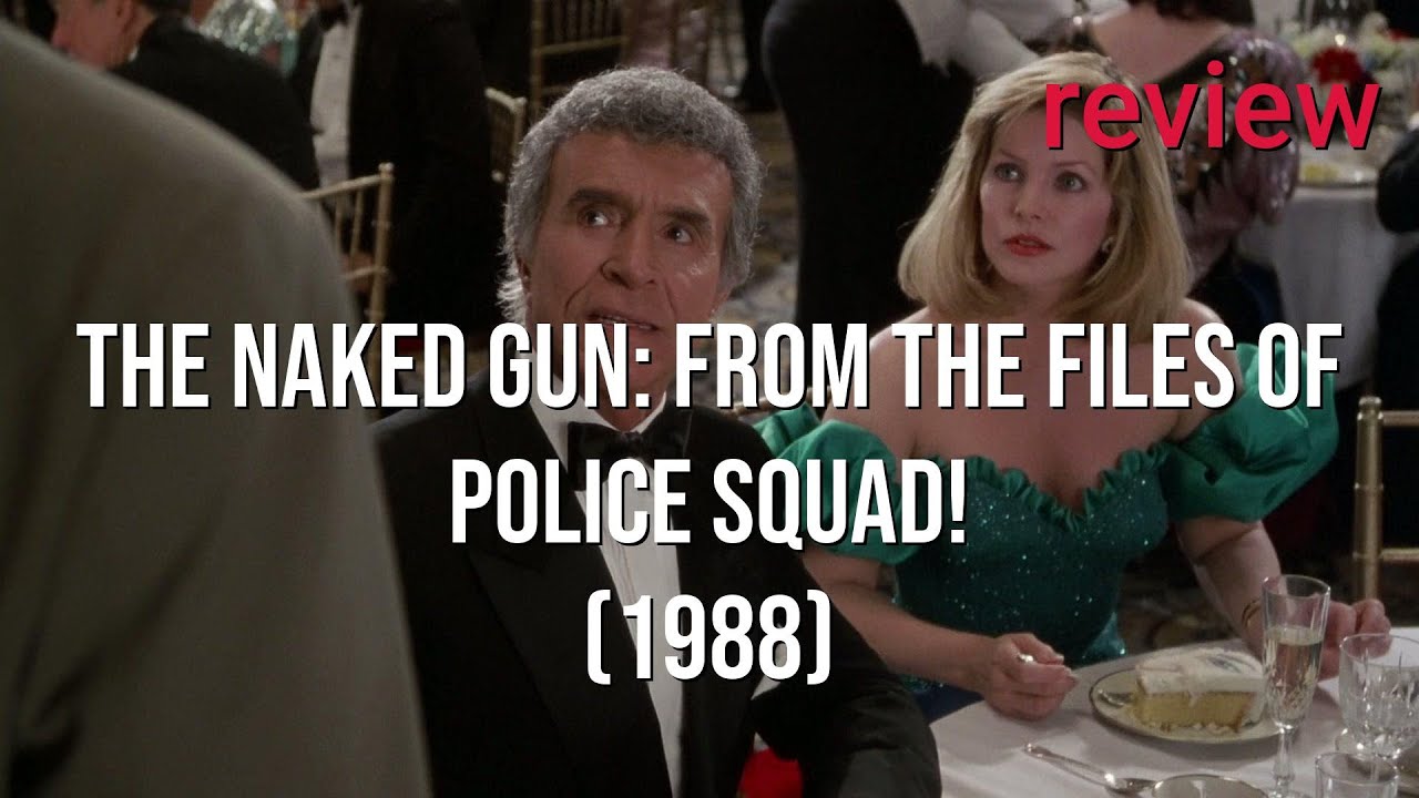 Review: The Naked Gun: From the Files of Police Squad! (1988) - Leslie Nielsen, Priscilla Presley