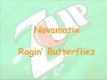 Novamatix - Ragin' Butterfliez