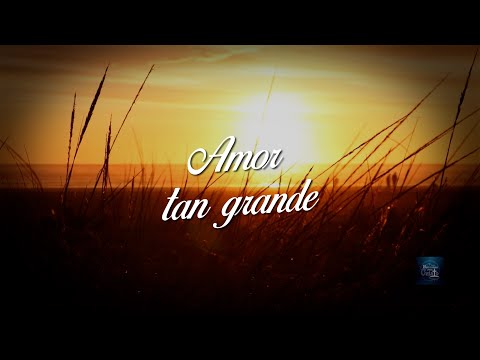 Amor tan grande