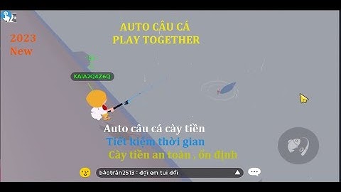 AUTO CÂU CÁ PLAY TOGETHER BẰNG LD PLAYER ĐƠN GIẢN NHẤT 2023