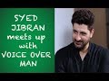 Syed Jibran meets up with Voice Over Man |Episode 50|