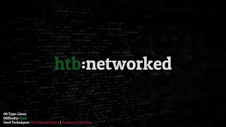 Famous HackTheBox: Networked - Difficulty: Easy/Medium Net Worth