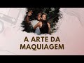 A Arte da Maquiagem / Maquiagem é essencial?