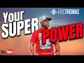 Your Superpower | Eric Thomas (Motivation)