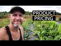 Pricing The Market Garden Produce | 100 Days Farming - Day 86