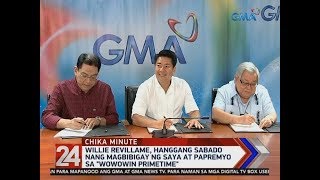 24 Oras: Willie Revillame hanggang Sabado nang magbibigay ng saya at papremyo sa