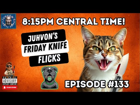 Friday Knife Flicks - LIVE!, Episode ! Come join the Discussion!