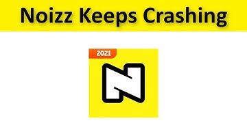 How To Fix Noizz App Keeps Crashing Issue Android & Ios