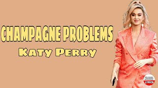 CHAMPAGNE PROBLEMS - Katy Perry [Lyrics Video]