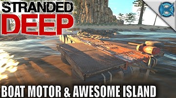 Stranded Deep | Boat Motor & Great Island | Let